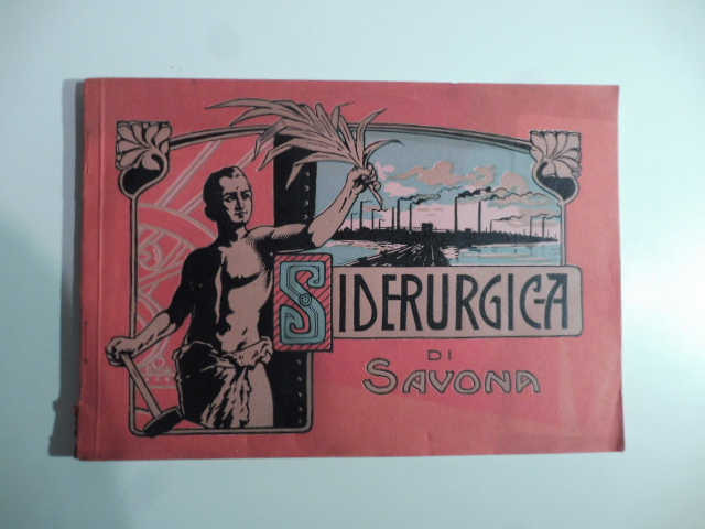 Società siderurgica Savona. Ricordo esposizione Torino, 1911